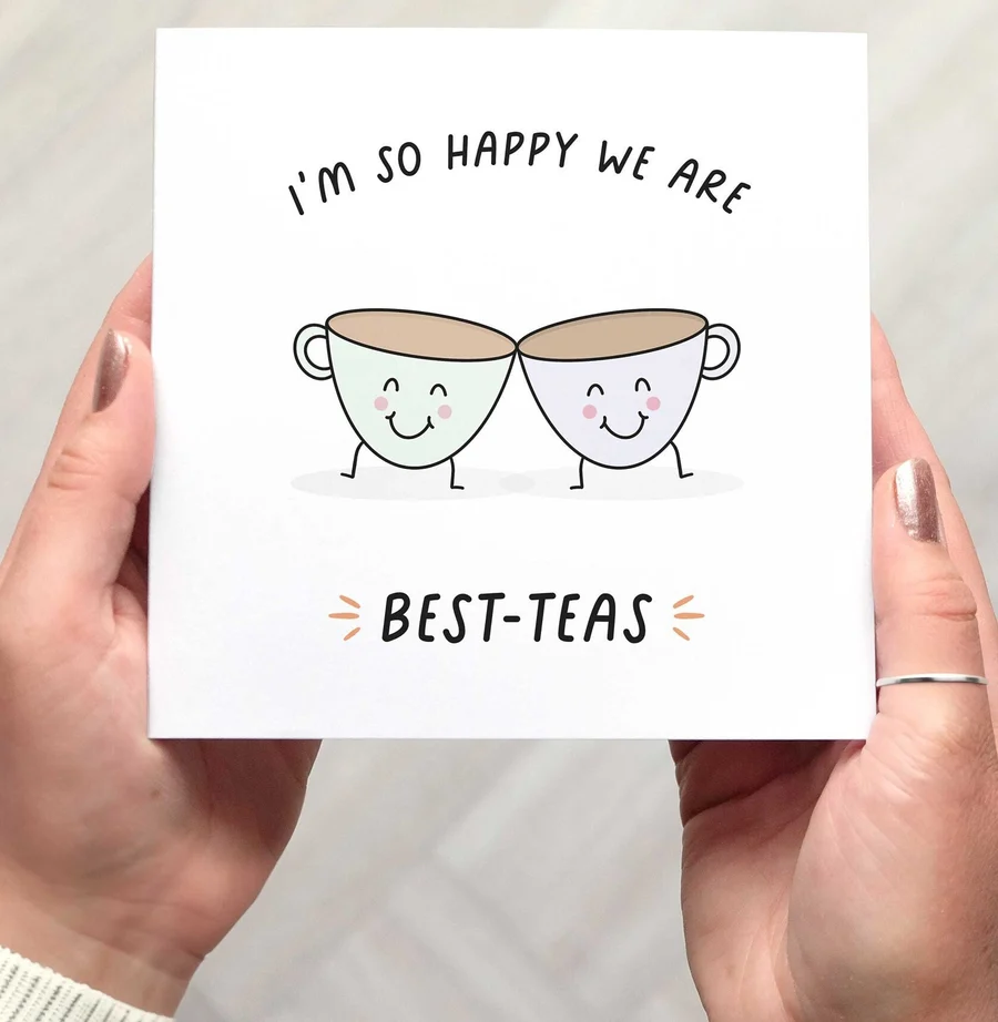 8237034 Happy We Are Best Tea Cards Cute Card For Best Friend Friendship Card