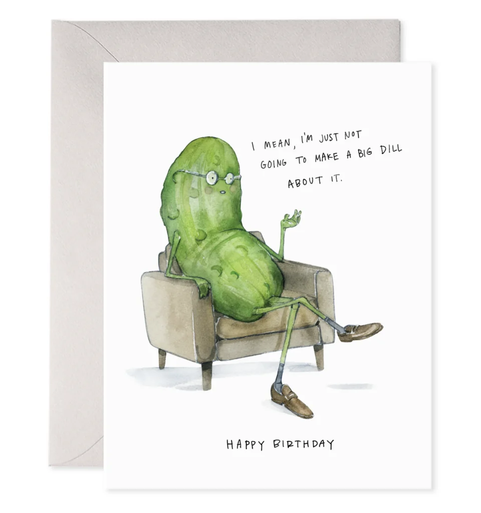 Big Dill Pickle Birthday Greeting Card Big Dill Pickle Birthday Greeting Card