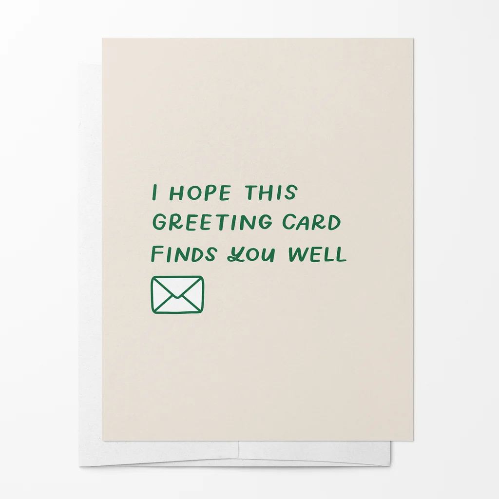 I Hope This Greeting Card Finds You Well I Hope This Greeting Card Finds You Well