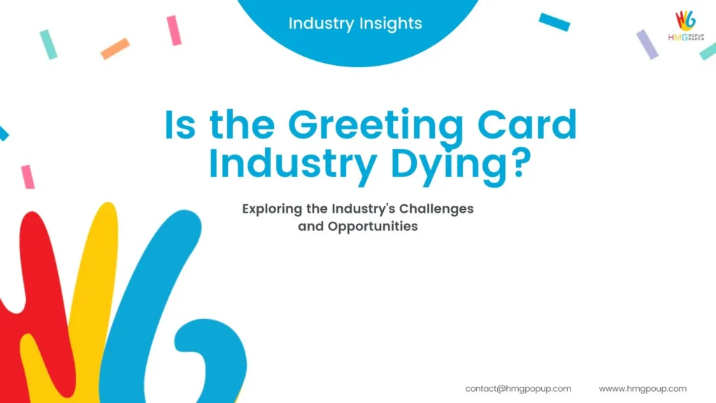 Is The Greeting Card Industry Dying Exploring The Industrys Challenges And Opportunities