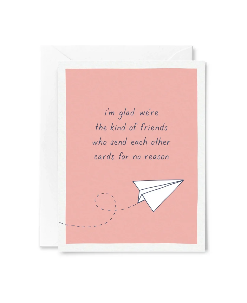 Send Each Other Cards For No Reason Send Each Other Cards For No Reason