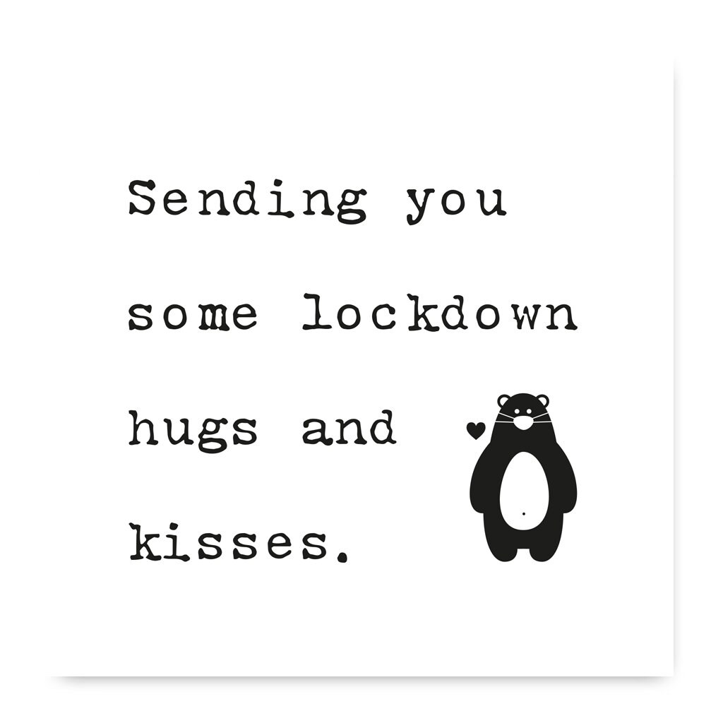 Sending You Some Lockdown Hugs And